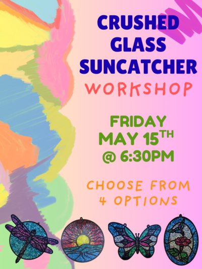 Crushed Glass Suncatcher Workshop - Friday, May 15th
